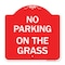 Signmission Designer Series Sign-No Parking on Grass, Red & White Aluminum Sign, 18" x 18", RW-1818-23685 A-DES-RW-1818-23685 - alternate 1
